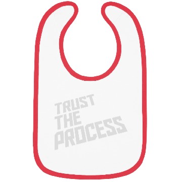 Discover trust the process quote Bibs