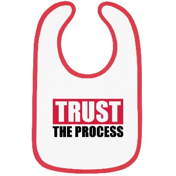 Discover trust the process quote Bibs