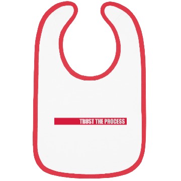 Discover trust the process quote Bibs