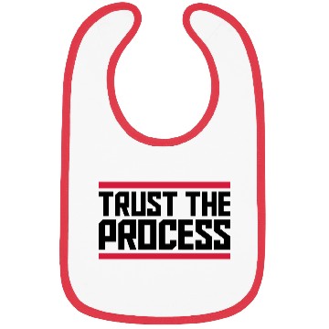 Discover trust the process quote Bibs