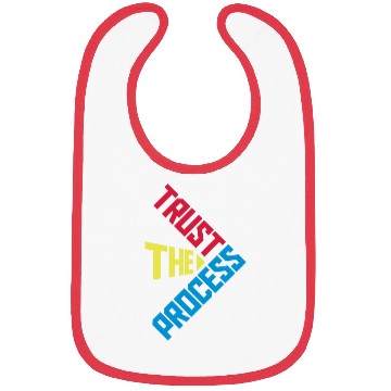 Discover trust the process quote Bibs