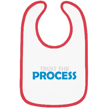 Discover trust the process quote Bibs