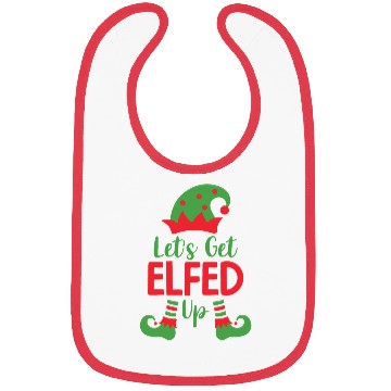 Discover Ugly Christmas - Let's Get Elfed Up Bibs