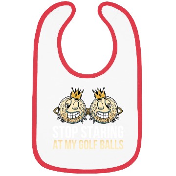 Discover Stop Staring At My Golf Balls Funny Golf Gift Bibs