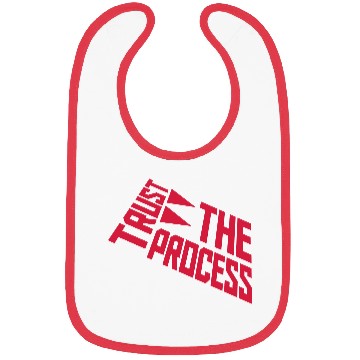 Discover trust the process quote Bibs