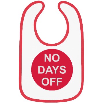 Discover no days off quote Bibs