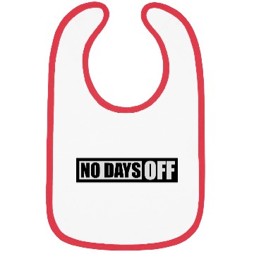 Discover no days off quote Bibs