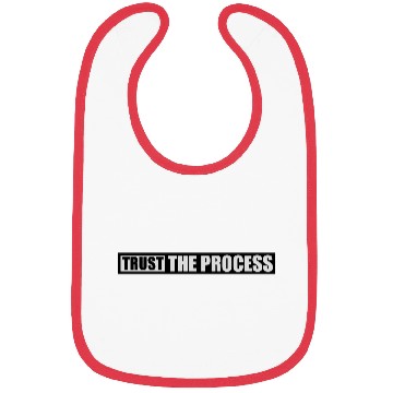 Discover trust the process quote Bibs