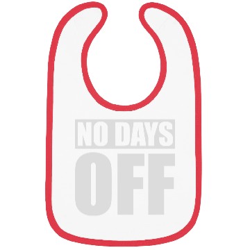 Discover no days off quote Bibs