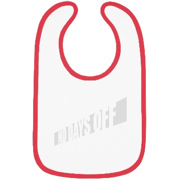 Discover no days off quote Bibs