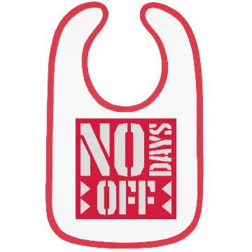 Discover no days off quote Bibs