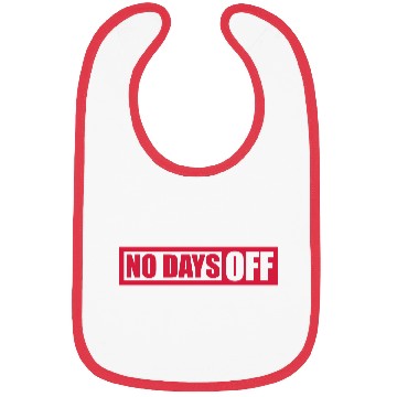 Discover no days off quote Bibs