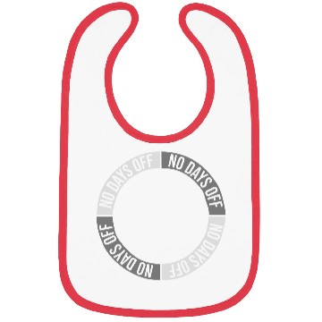 Discover no days off quote Bibs