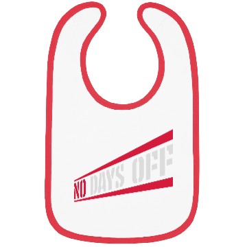 Discover no days off quote Bibs