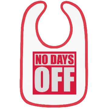 Discover no days off quote Bibs