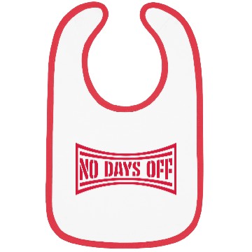 Discover no days off quote Bibs