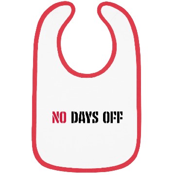 Discover no days off quote Bibs