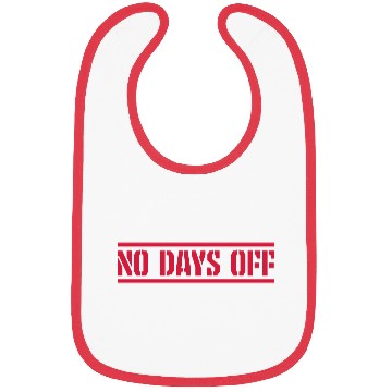 Discover no days off quote Bibs