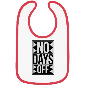 Discover no days off quote Bibs