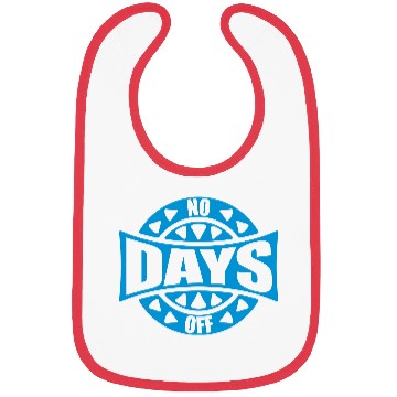 Discover no days off quote Bibs