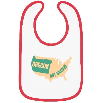 Discover Oregon Not Oregon Map Design for proud Oregonians Bibs