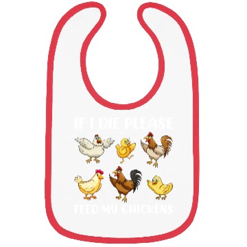Discover If I Die Please Feed My Chickens Bibs