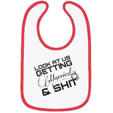 Discover Look at us getting married and stuff Bibs