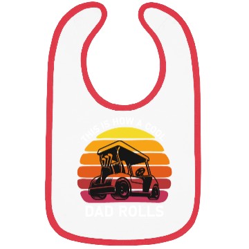 Discover This is how a cool dad rolls - Golf Bibs