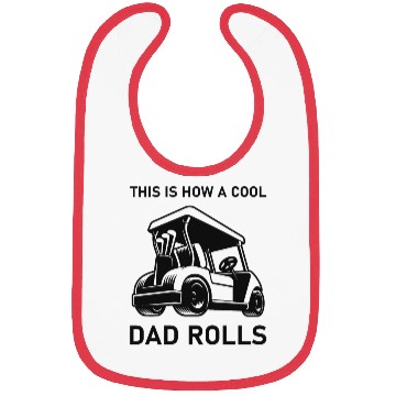 Discover This is how a cool dad rolls - Golf Bibs