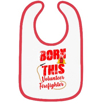 Discover Born To Do This Volunteer Firefighter Bibs