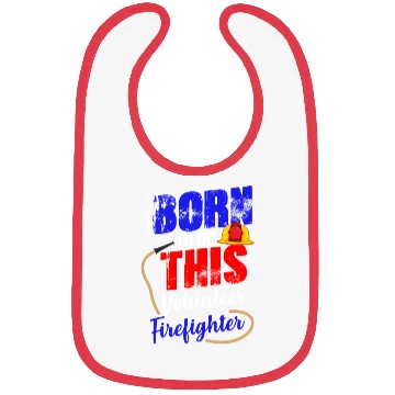 Discover Volunteer Firefighter Born To Do This Bibs