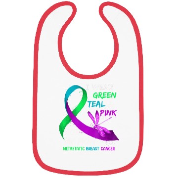 Discover I Wear Green Teal Pink For My Mom Metastatic Bibs