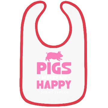 Discover Pigs Makes Me Happy You, Not So Much Bibs