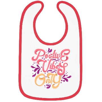 Discover Positive Vibes Only Bibs