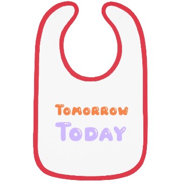 Discover Tomorrow Today – Seize the Future Design Bibs