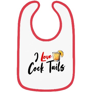 Discover I Love Cock Tails Funny Sassy Cocktails Drinking Bibs