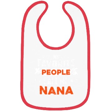 Discover My Favorite People Call Me nana Bibs