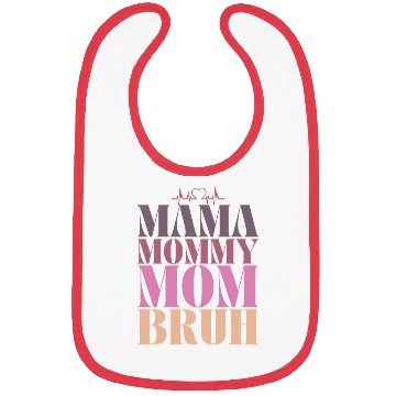Discover mama mommy mom bruh Bibs