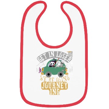 Discover Get in loser we're going journeying Bibs