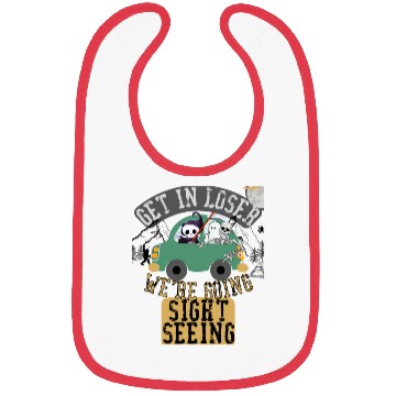 Discover Get in loser we're going sightseeing Bibs