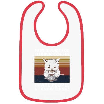 Discover That s What I Do I Drink Coffee I Hate People And Bibs