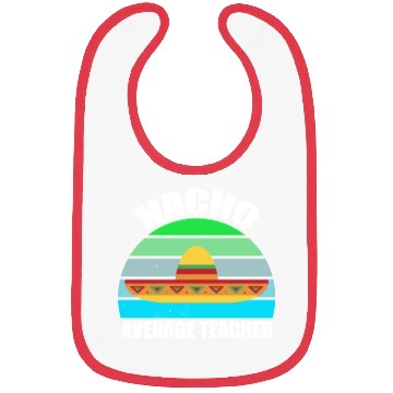 Discover Nacho Average Teacher Mexican Bibs