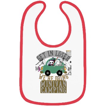 Discover Get in loser we're going minivan camping Bibs