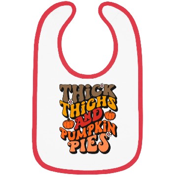 Discover Funny Thanksgiving Thick Thights Pumpkin Pies Bibs