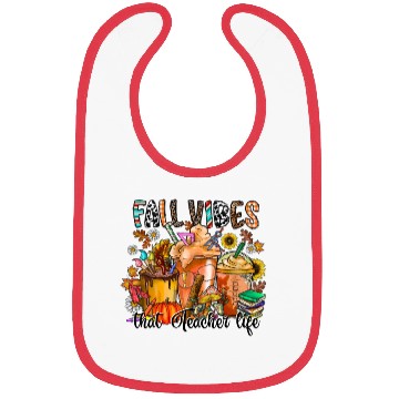 Discover Fall Vibes That Teacher Life Bibs