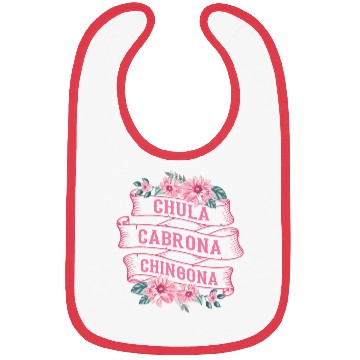 Discover Chula Cabrona Chingona Bad Girl Latina Mexico Bibs