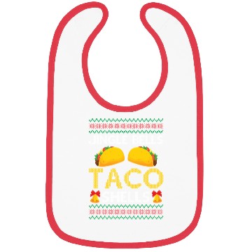 Discover Tacos - Jingle Bells Taco Shells - Saying Ugly Chr Bibs