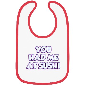 Discover You Had Me At Sushi Bibs
