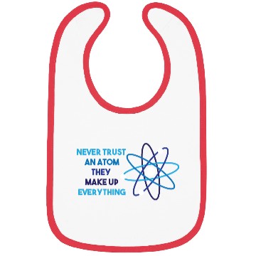 Discover Chemistry Pun Science Teacher Never Trust An Atom Bibs