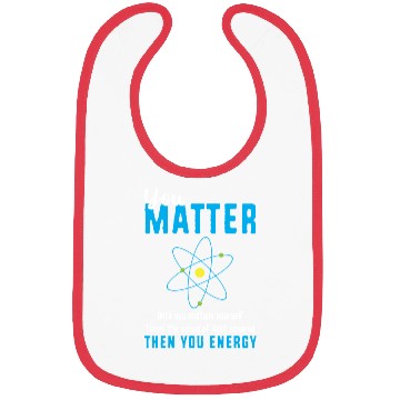 Discover You Matter Science Funny Chemistry Joke Bibs
